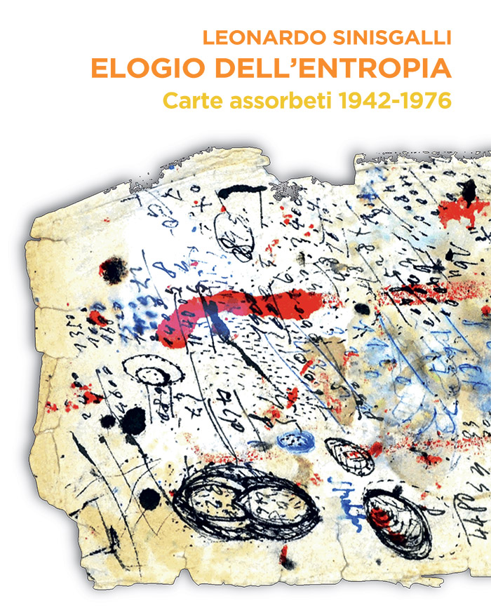 Elogio all'entropia - Carte assorbenti 1942-1976