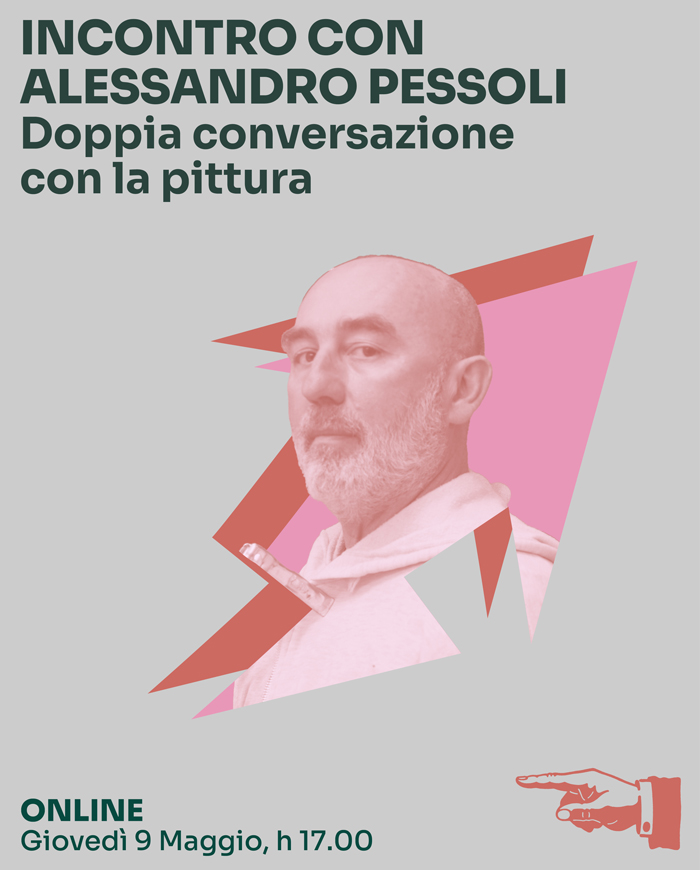 DOPPIA CONVERSAZIONE CON LA PITTURA: ALESSANDRO PESSOLI