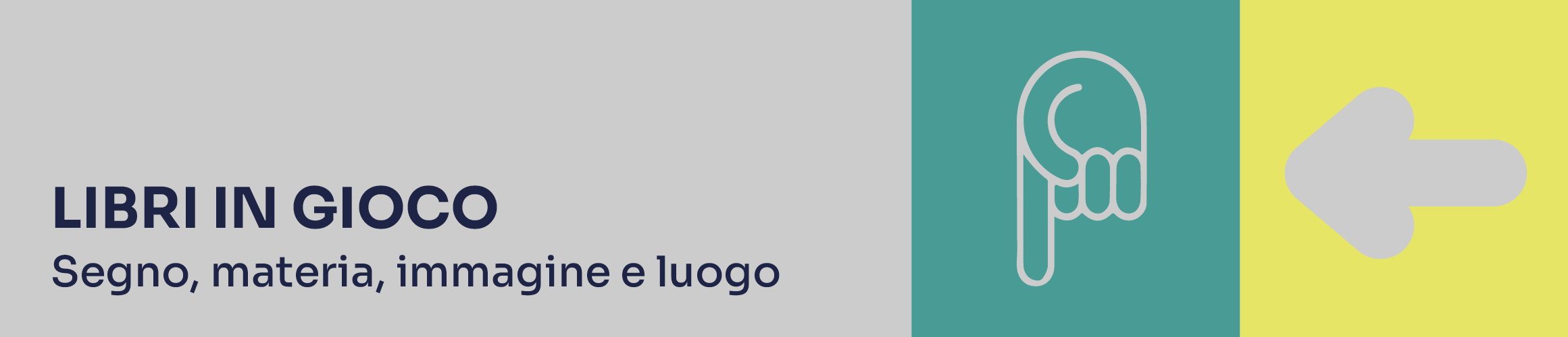 2 Luglio al 2 Settembre. LIBRI IN GIOCO Segno, materia, immagine e luogo